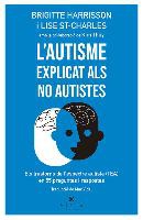 L'autisme explicat als no autistes : els trastorns de l espectre autista (TEA) en 55 preguntes i respostes