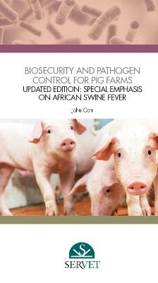 Biosecurity and Pathogen Control for Pig Farms - Updated Edition: Special Emphasis on African Swine Fever