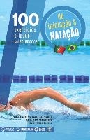 100 exercícios e jogos selecionados de iniciação à nataçao