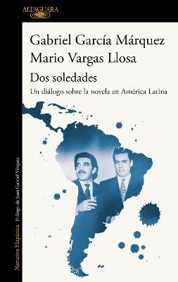 DOS Soledades: Un Diálogo Sobre La Novela En América Latina / DOS Soledades: A D Ialogue about the Latin American Novel