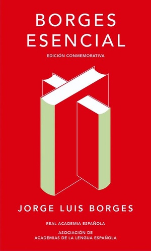Borges esencial. Edición Conmemorativa / Essential Borges: Commemorative Edition