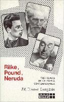 Rilke, Pound, Neruda