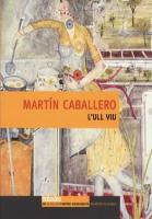 Martín Caballero. L'ull viv