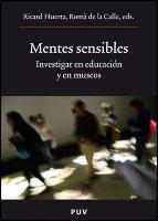 Mentes sensibles : investigar en educación y en museos