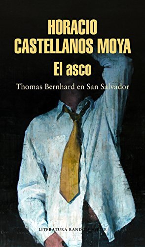 El asco: Thomas Bernhard en San Salvador / Revulsion: Thomas Bernhard in San Salvador
