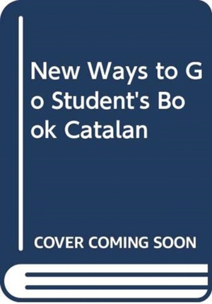 New Ways to Go Student's Book Catalan