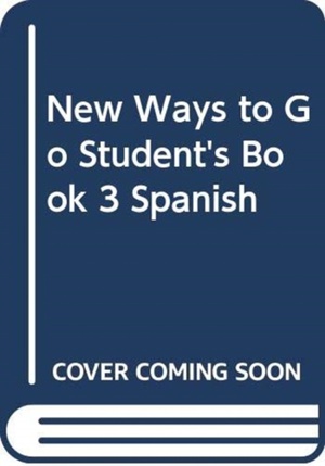New Ways to Go Student's Book 3 Spanish