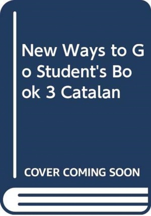New Ways to Go Student's Book 3 Catalan