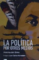 Olmo Ibáñez, J: Política por otros medios
