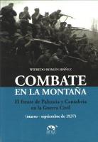 Combate en la montaña : el frente de Palencia y Cantabria en la Guerra Civil, marzo-septiembre de 1937