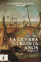La Guerra de los Treinta Años II : Una tragedia europea (1630-1648)