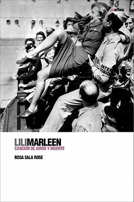 Sala Rose, R: Lili Marleen : canción de amor y muerte