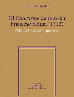 El catecisme de mossèn Francesc Selma (1712) : Edició i estudi linguístic