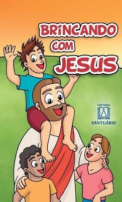 Brincando com Jesus