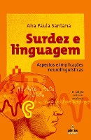 Surdez e linguagem - Aspectos e implicações neurolinguísticas