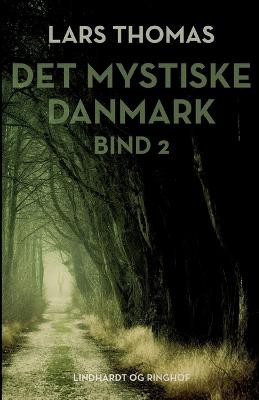 Det mystiske Danmark. Bind 2