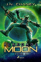 Chaney, J: Renegade Moon (Renegade Star, Band 3)
