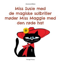 Miss Susie med de magiske solbriller møder Miss Maggie med den røde hat