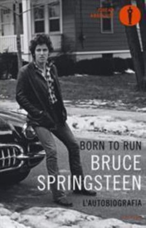 Born to run (Bruce Springsteen l'autobiografia)