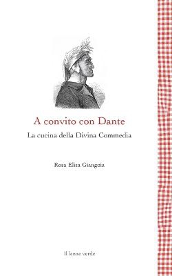 A convito con Dante - La cucina della Divina Commedia