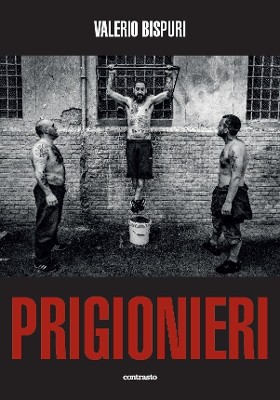 Valerio Bispuri: Prisoners / Prigionieri