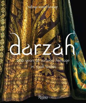Darzah : 200 Years of Sartorial Heritage in Saudi Arabia 
