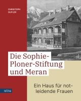 Die Sophie-Ploner-Stiftung und Meran