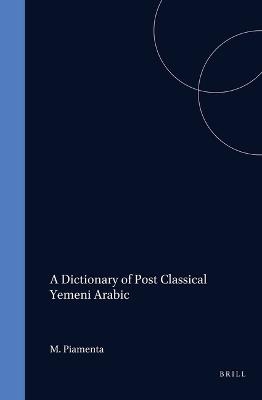 A Dictionary of Post Classical Yemeni Arabic (2 vols)