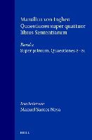 Marsilius von Inghen, Quaestiones super quattuor libros Sententiarum, Band 2: Super primum. Quaestiones 8-21