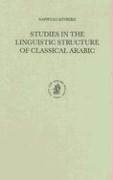 Studies in the Linguistic Structure of Classical Arabic