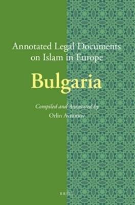 Annotated Legal Documents on Islam in Europe: Bulgaria