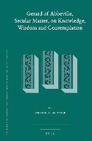 Gerard of Abbeville, Secular Master, on Knowledge, Wisdom and Contemplation (2 vols)