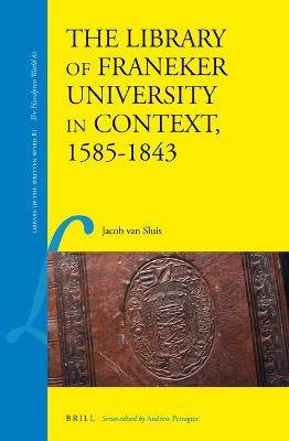 The Library of Franeker University in Context, 1585-1843