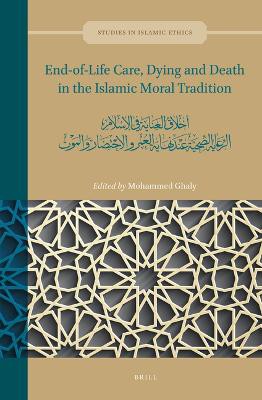 End-of-Life Care, Dying and Death in the Islamic Moral Tradition