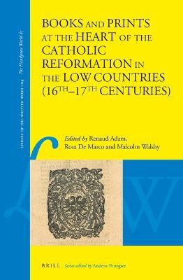 Books and Prints at the Heart of the Catholic Reformation in the Low Countries (16th – 17th centuries)