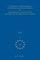 Yearbook of the European Convention on Human Rights / Annuaire de la convention européenne des droits de l'homme, Volume 65 (2022)
