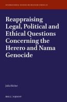 Reappraising Legal, Political and Ethical Questions Concerning the Herero and Nama Genocide