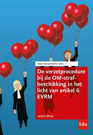 De verzetprocedure bij de OM-strafbeschikking in het licht van artikel 6 EVRM