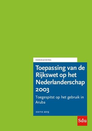 Toepassing van de Rijkswet op het Nederlanderschap 2003. Editie 2019. Aruba