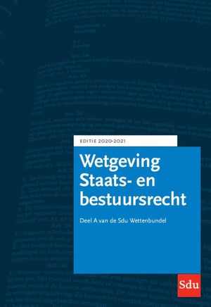Sdu Wettenbundel Staats- en Bestuursrecht. Editie 2020-2021