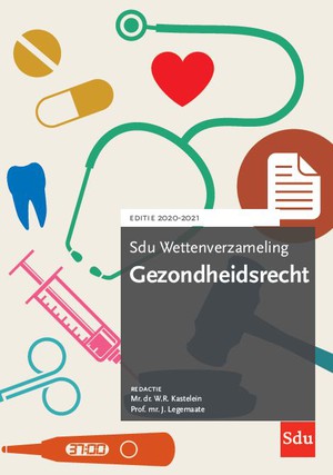 Sdu Wettenverzameling Gezondheidsrecht. Editie 2020-2021