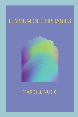 Elysium of Epiphanies