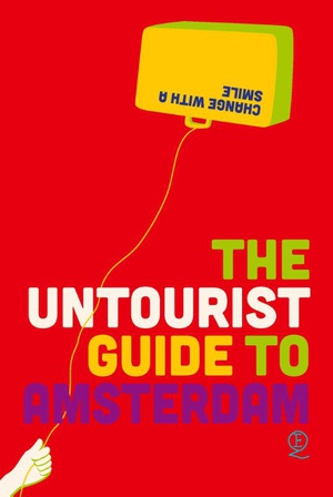 The untourist Guide to Amsterdam