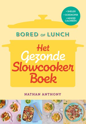 Bored of Lunch - Het gezonde slowcooker boek