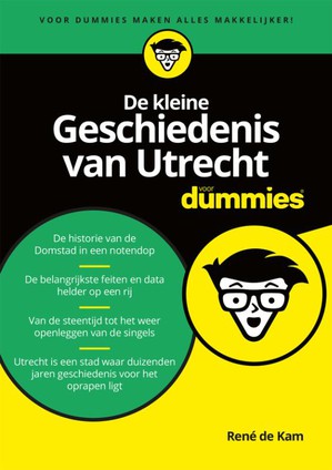 De kleine geschiedenis van Utrecht voor dummies