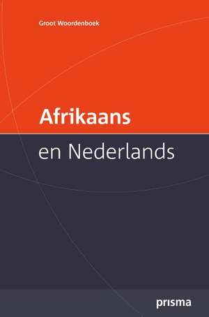 Prisma Groot Woordenboek Afrikaans en Nederlands / Large Afrikaans-Dutch Dictionary
