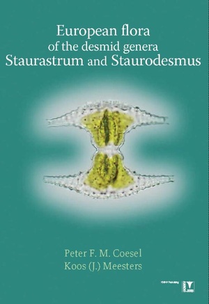 European Flora of the Desmid Genera Staurastrum and Staurodesmus: Identification Key for Desmidiaceae - Morphology - Ecology and Distribution - Taxono