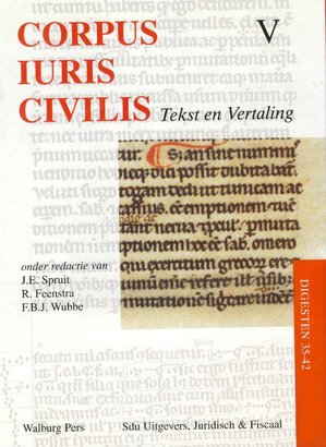 Corpus Iuris Civilis. Tekst en vertaling: deel V V Digesten 35-42