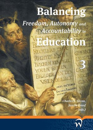 Balancing freedom, autonomy, and accountability in education, Volume 3