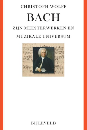 Bach - zijn meesterwerken en muzikale universum